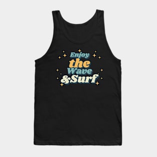 Enjoy The Wave And Surf Tank Top